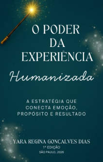 Livro O Poder da Experiência  Humanizada Yara R G Dias.png